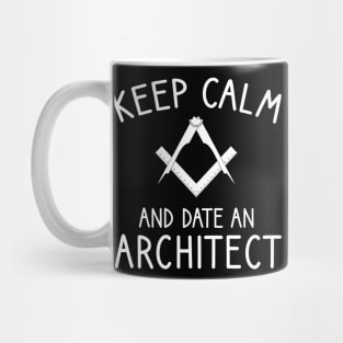 Keep calm and date an architect Mug